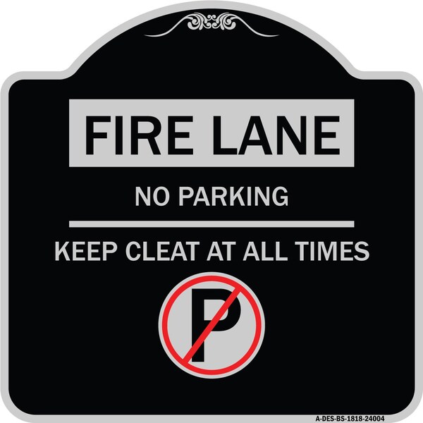 Signmission Fire Lane No Parking Keep Clear All Times Heavy-Gauge Aluminum Sign, 18" x 18", BS-1818-24004 A-DES-BS-1818-24004 - main
